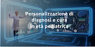Personalizzazione di diagnosi e cura in età pediatrica primary image
