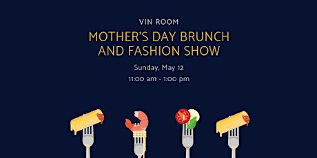 Mother's Day Brunch and Fashion Show- Vin Room West