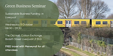 Hauptbild für Green Business Seminar - Sustainable Business Funding  in Liverpool