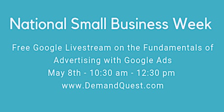DemandQuest & Google: Small Business Week Free Seminar: Build a Local Search Presence 2019 primary image