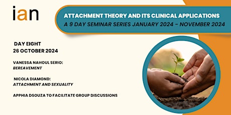 A 9 Day Series of Attachment Theory and its Clinical Applications: DAY 8