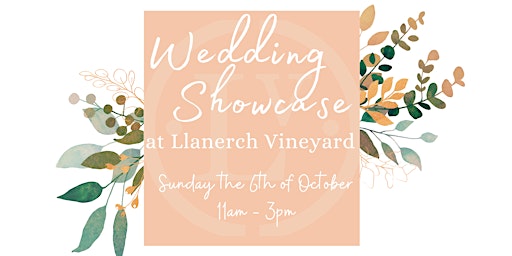 Image principale de Llanerch Vineyard Wedding Showcase- Sunday 6th October 2024