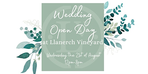 Llanerch Vineyard Wedding Open Day- Wednesday 21st August 2024