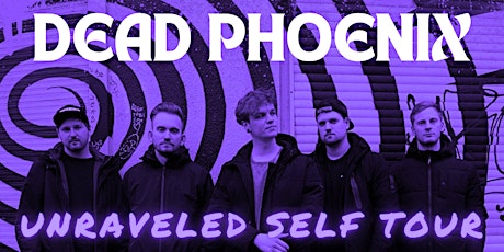 Dead Phoenix - Essen - Unraveled Self Tour primary image