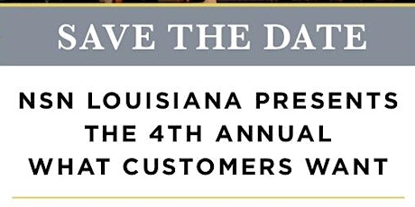 NSN Louisiana Presents: The 4th Annual What Customers Want  primary image