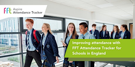 Improving attendance with FFT Attendance Tracker – Schools in England primary image