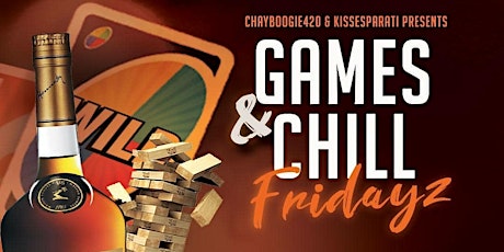 Games and Chill Fridayz primary image