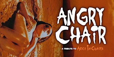 Alice In Chains Tribute – Angry Chair