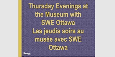 At the Museum with SWE Ottawa | Au musée avec SWE Ottawa primary image