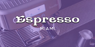 Espresso  at Home - Miami primary image