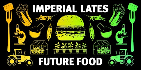 Imagem principal do evento Imperial Lates: Future Food