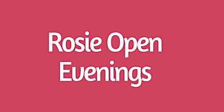 Rosie Open Evenings primary image