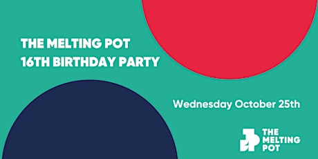 The Melting Pot  - 16th Birthday primary image