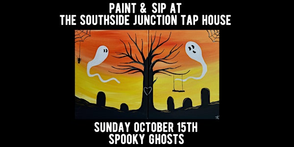 Paint & Sip at The Southside Junction Tap House - Spooky Halloween Ghosts