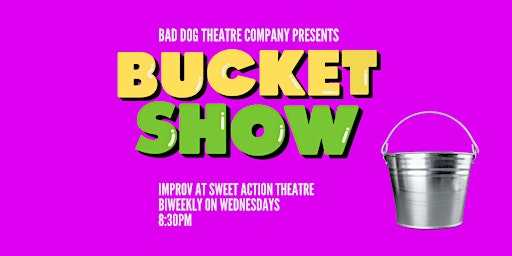 Hauptbild für Sweet Sweet Wednesday! The Bucket Show!