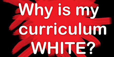 Why is my curriculum white? A free interactive workshop For and BY students primary image