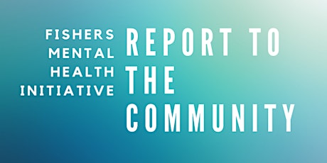 Fishers Mental Health Initiative Report to the Community primary image