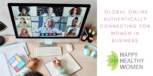 Imagen principal de GLOBAL Online Authentically Connecting for Women in Business