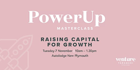 PowerUp Masterclass: Raising Capital for Growth primary image