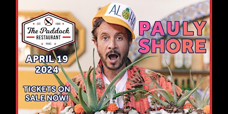 Pauly Shore  presented  by The Paddock Live at PBKC