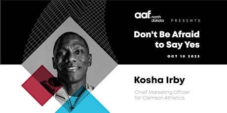 Image principale de AAF-ND Presents: Kosha Irby - "Don't Be Afraid to Say Yes"