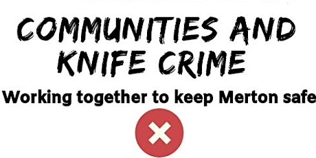 Communities and knife crime - working together to keep Merton safe primary image