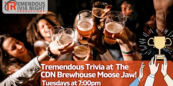 Moose Jaw Tuesday Night Trivia at The Canadian Brewhouse!