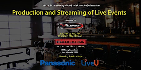 Production and Streaming of Live Events - Seminar at Barcadia in New Orleans primary image