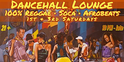 DANCEHALL LOUNGE: Reggae - Soca- Afrobeats primary image