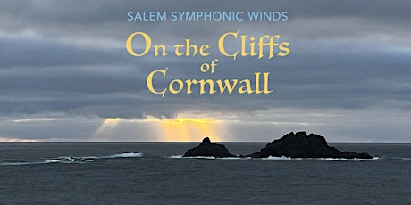 Salem Symphonic Winds presents "On the Cliffs of Cornwall"