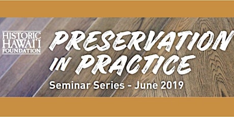 Historic Preservation in Practice Seminars, June 2019 primary image