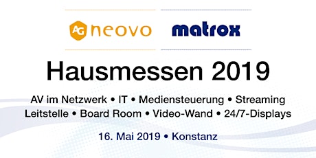 Hauptbild für Hausmessen 2019 - AG Neovo und Matrox - Konstanz