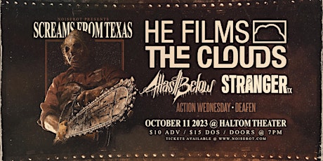 Primaire afbeelding van NoiseROT Presents: Screams From Texas feat - He Films The Clouds (10/11)
