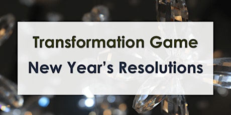 Transformation Game – New Year’s Resolutions - Personal Growth Amsterdam