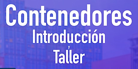 Imagen principal de Contenedores, introducción y taller.