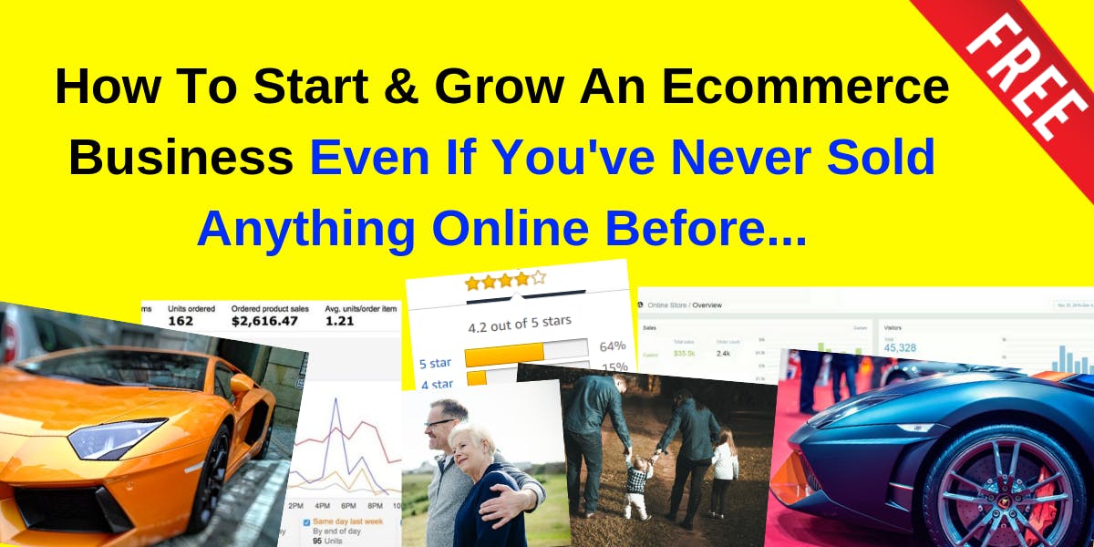 How To Start & Grow An Ecommerce Business Even If You've Never Sold Anything Online Before...