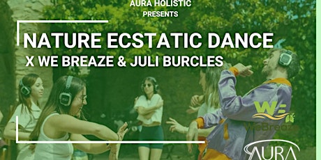 Primaire afbeelding van NATURE ECSTATIC DANCE X WE BREAZE & JULIBURCLES