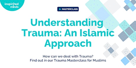 Understanding Trauma from an Islamic Perspective (Pay What You Can)