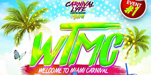 Primaire afbeelding van EVENT #1 WTMC - Welcome To Miami Carnival 2024