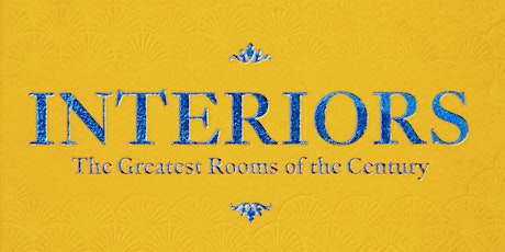 Celebrate the Launch of Interiors: The Greatest Rooms of the Century, with William Norwich & Guests primary image
