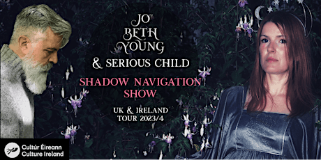 JO BETH YOUNG & SERIOUS CHILD - SHADOW NAVIGATION SHOW primary image