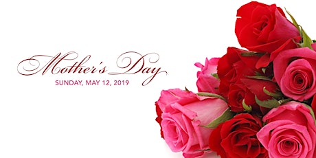 Mother's Day Celebration CALL 905-889-3264 EXT. 227 TO RESERVE primary image