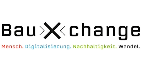 Hauptbild für BauXchange - Mensch, Digitalisierung, Nachhaltigkeit, Wandel