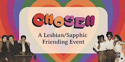 Immagine principale di CHOSEN: Lesbian/Sapphic Friending Event - (Our First Birthday) 