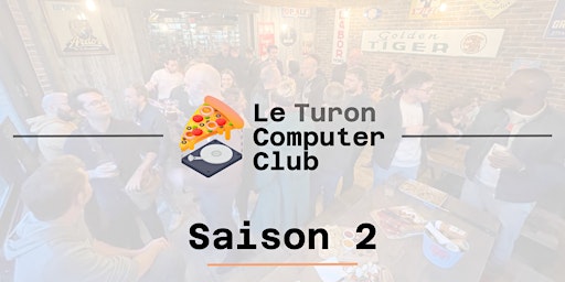 Imagen principal de Turon Computer Club - Saison 2 #9 - L'afterwork dev à Tours
