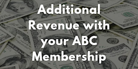 Additional Revenue with your ABC Membership primary image