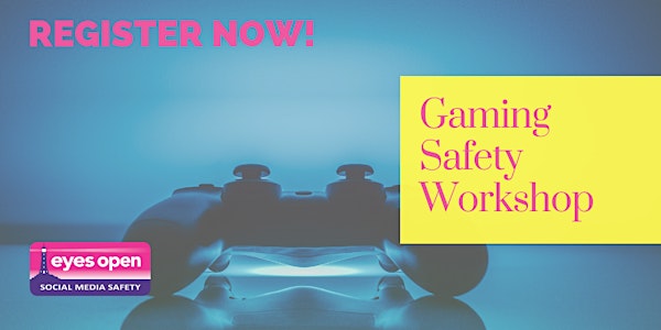 Gaming Safety Workshop for Parents and Youth - Saturday 8th June 2019 - Mil...