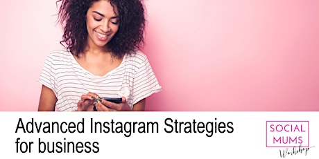 Advanced Instagram Strategies for Business - East Herts primary image