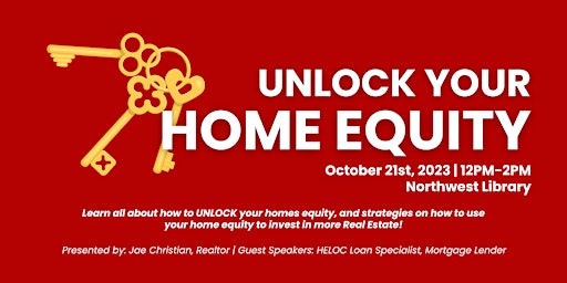 Primaire afbeelding van UNLOCK YOUR HOME EQUITY SEMINAR