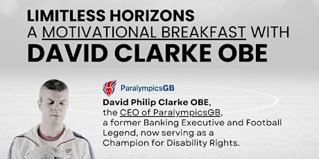 Primaire afbeelding van A Motivational Breakfast with David Clarke OBE, CEO of ParalympicsUK